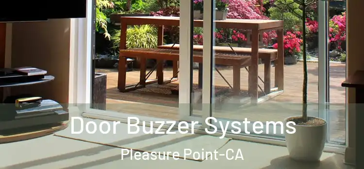  Door Buzzer Systems Pleasure Point-CA